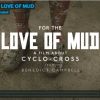 For The love of Mud